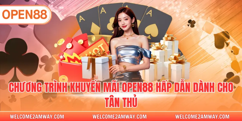 Chương trình khuyến mãi OPEN88 hấp dẫn dành cho tân thủ