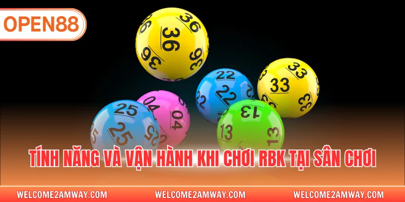 Tính năng và vận hành khi chơi RBK tại sân chơi